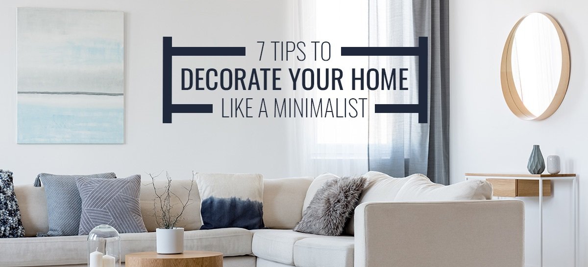 7 Tips to Decorate Your Home Like a Minimalist